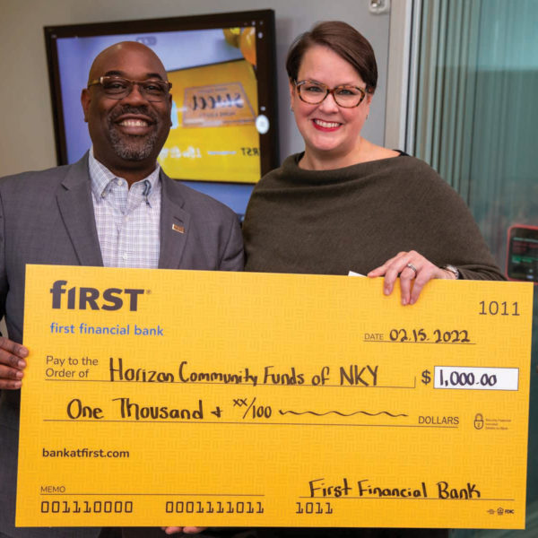 Horizon Community Funds has raised nearly $50 million in funds since its inception in 2017, illustrating the organization’s commitment to the Northern Kentucky community. First Financial Bank, shown here, is among many companies that have contributed to the cause. Horizon has granted more than $16 million to 363 nonprofits and currently has more than $40 million in assets under management. The community foundation raised more than $2 million for the Horizon NKY Coronavirus Relief Fund and continues to identify crucial needs in Northern Kentucky and directs funds to where they are most needed.